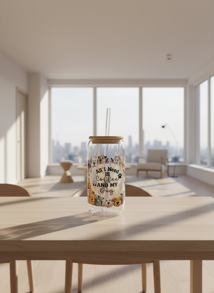 All I Need Is Coffee and My Dog Cup