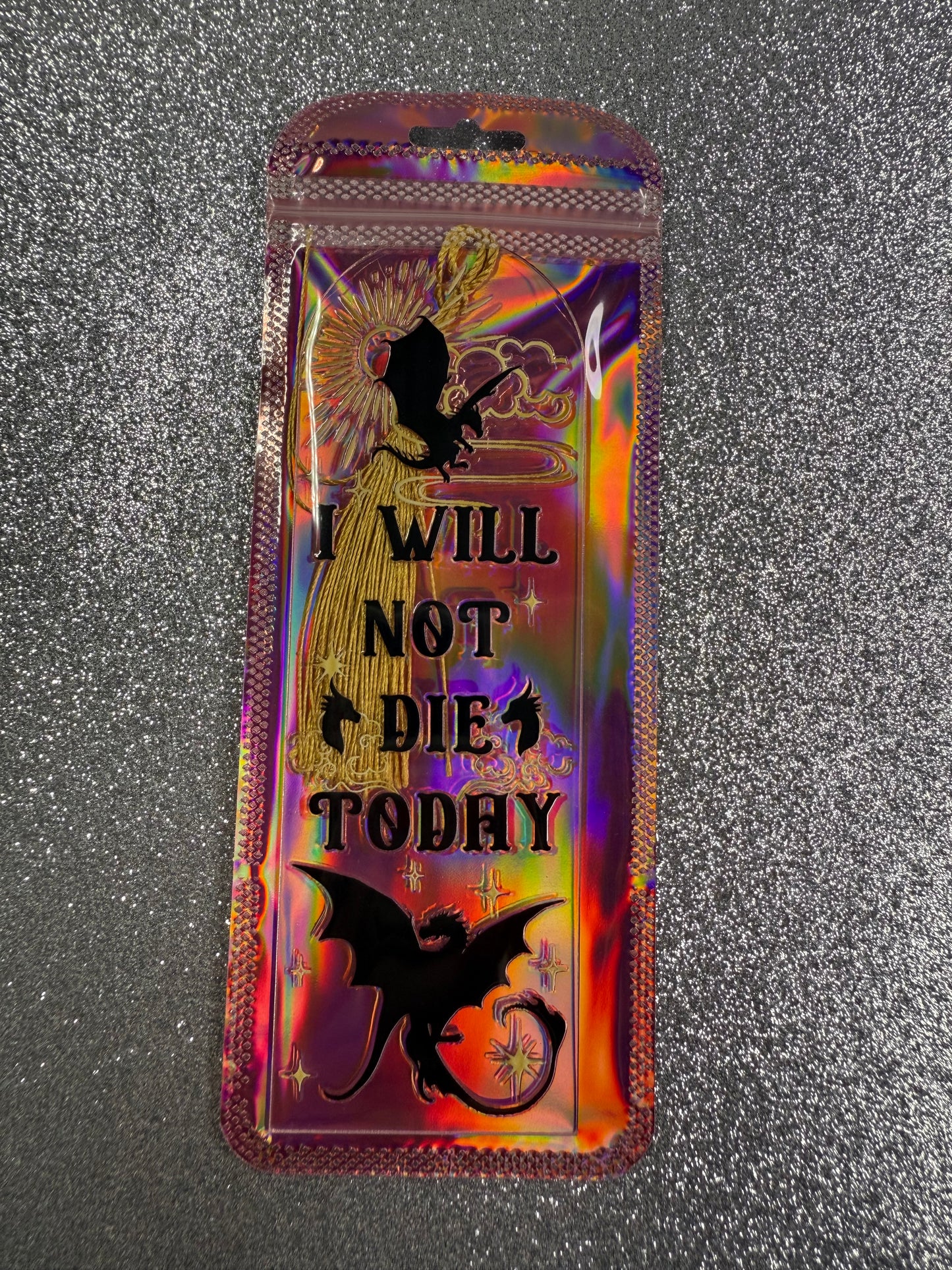 'I will Not Die today' Fourth Wing Inspired Bookmark