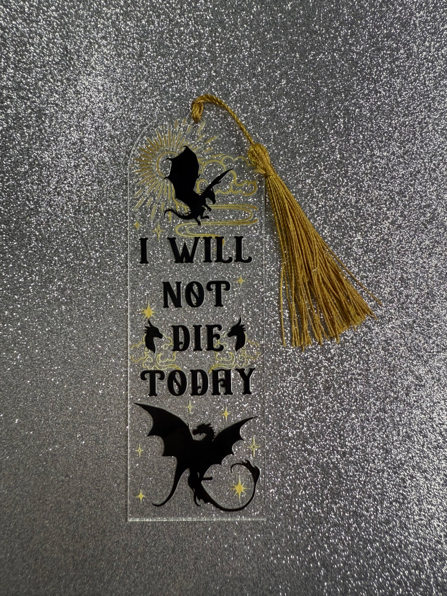 'I will Not Die today' Fourth Wing Inspired Bookmark
